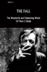 The Fall: The Wonderful and Frightening World of Mark E. Smith Movie Streaming Online