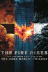 The Fire Rises: The Creation and Impact of The Dark Knight Trilogy Movie Streaming Online