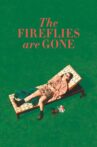 The Fireflies Are Gone Movie Streaming Online