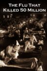 The Flu That Killed 50 Million Movie Streaming Online