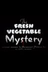 The Fresh Vegetable Mystery Movie Streaming Online