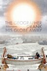 The Geographer Drank His Globe Away Movie Streaming Online