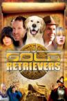 The Gold Retrievers Movie Streaming Online
