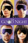 The Good Night Movie Streaming Online