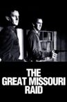 The Great Missouri Raid Movie Streaming Online