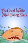 The Great White Man-Eating Shark Movie Streaming Online