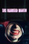 The Haunted Mouth Movie Streaming Online