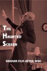 The Haunted Screen: German Film after World War I Movie Streaming Online