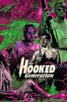 The Hooked Generation Movie Streaming Online