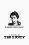 The Hunt for Ted Bundy Movie Streaming Online
