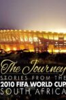 The Journey – Stories from the 2010 FIFA World Cup South Africa Movie Streaming Online