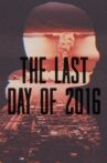 The Last Day of 2016 Movie Streaming Online