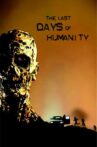 The Last Days of Humanity Movie Streaming Online