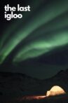 The Last Igloo Movie Streaming Online