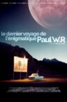 The Last Journey of the Enigmatic Paul W.R Movie Streaming Online