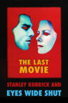 The Last Movie: Stanley Kubrick and 'Eyes Wide Shut' Movie Streaming Online
