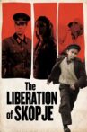 The Liberation of Skopje Movie Streaming Online