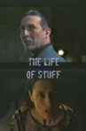 The Life of Stuff Movie Streaming Online
