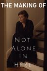The Making of Not Alone in Here Movie Streaming Online