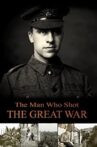 The Man Who Shot the Great War Movie Streaming Online