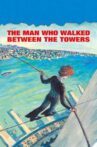 The Man Who Walked Between the Towers Movie Streaming Online