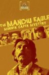 The Manchu Eagle Murder Caper Mystery Movie Streaming Online