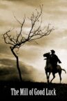 The Mill of Good Luck Movie Streaming Online