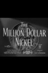 The Million Dollar Nickel Movie Streaming Online