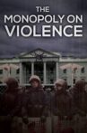 The Monopoly on Violence Movie Streaming Online
