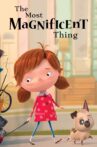 The Most Magnificent Thing Movie Streaming Online