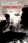 The Mysterious Geographic Explorations of Jasper Morello Movie Streaming Online