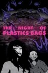 The Night of Plastic Bags Movie Streaming Online
