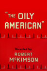 The Oily American Movie Streaming Online