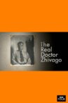 The Real Doctor Zhivago Movie Streaming Online