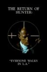 The Return of Hunter: Everyone Walks in L.A. Movie Streaming Online