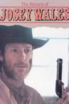 The Return of Josey Wales Movie Streaming Online