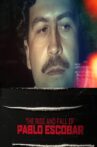 The Rise and Fall of Pablo Escobar Movie Streaming Online