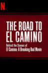 The Road to El Camino: Behind the Scenes of El Camino: A Breaking Bad Movie Movie Streaming Online