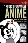 The Roots of Japanese Anime Until the End of WWII: 1930-1942 Movie Streaming Online