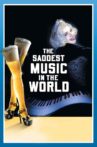 The Saddest Music in the World Movie Streaming Online