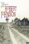 The Search For Robert Johnson Movie Streaming Online