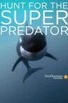 The Search for the Ocean's Super Predator Movie Streaming Online