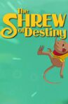 The Shrew of Destiny Movie Streaming Online