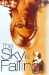 The Sky is Falling Movie Streaming Online