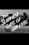 The Slappiest Days of Our Lives Movie Streaming Online