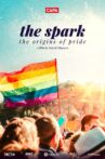 The Spark: The Origins of Pride Movie Streaming Online