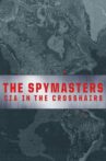 The Spymasters: CIA in the Crosshairs Movie Streaming Online