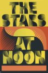 The Stars at Noon Movie Streaming Online