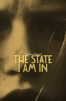 The State I Am In Movie Streaming Online