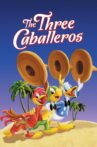 The Three Caballeros Movie Streaming Online